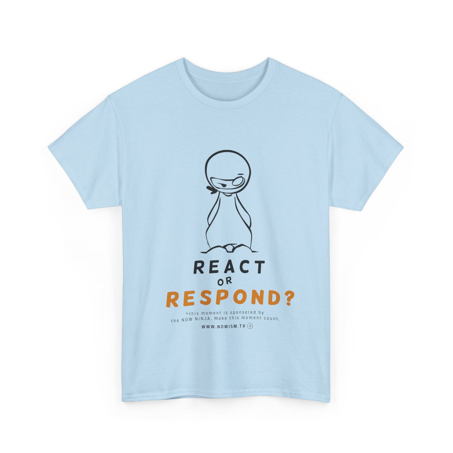 NOW NiNJA: React or Respond TShirt