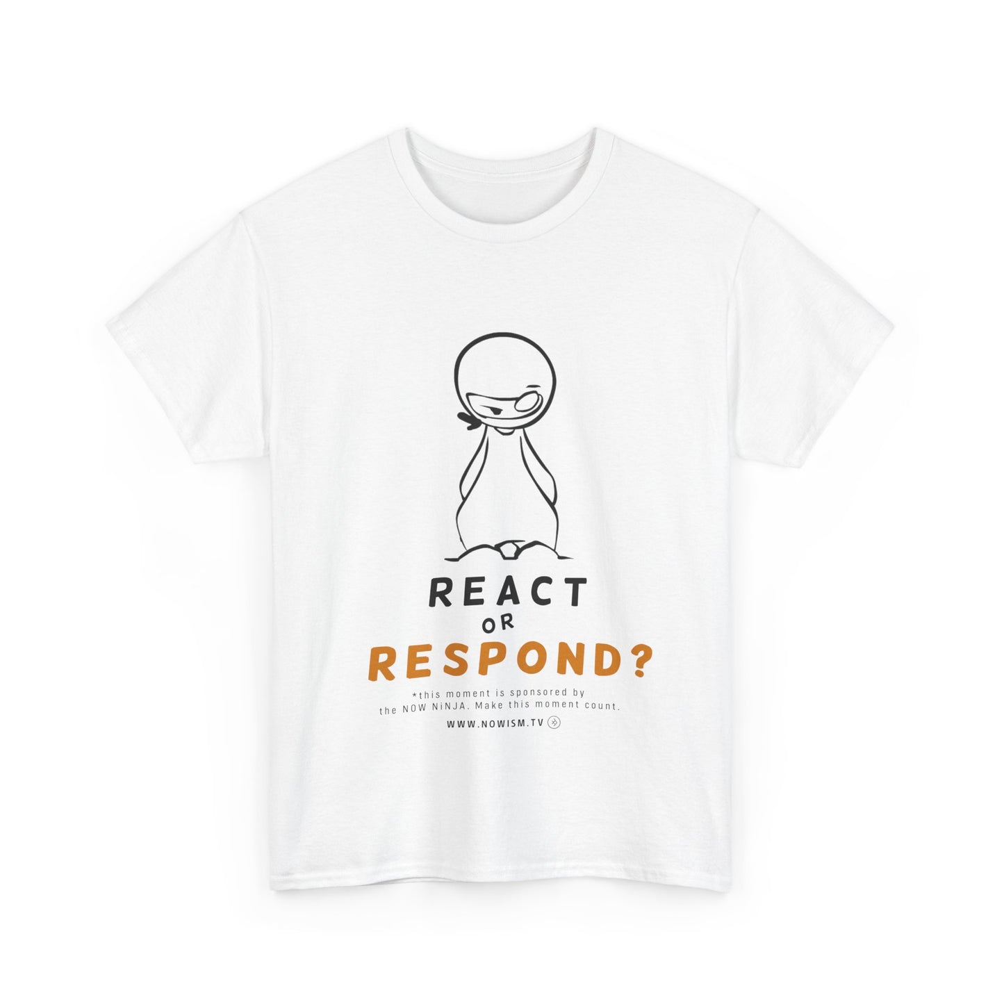 NOW NiNJA: React or Respond TShirt