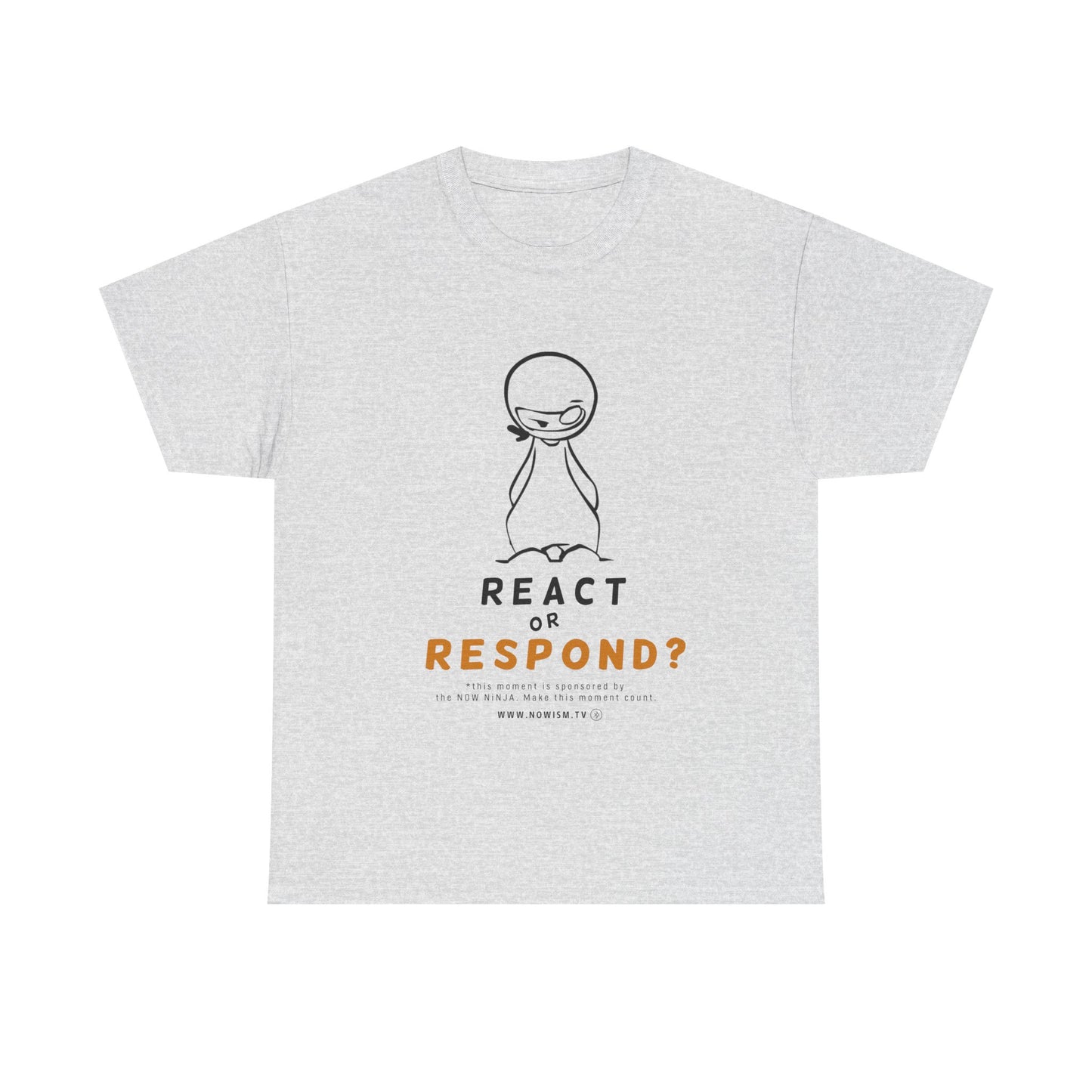 NOW NiNJA: React or Respond TShirt