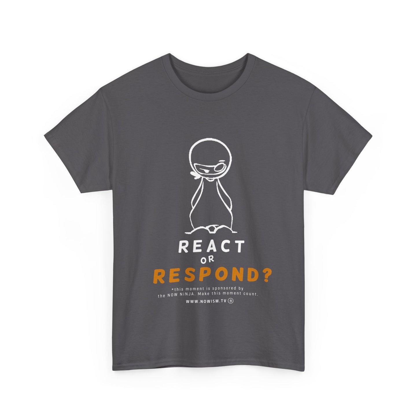 NOW NiNJA: React or Respond TShirt