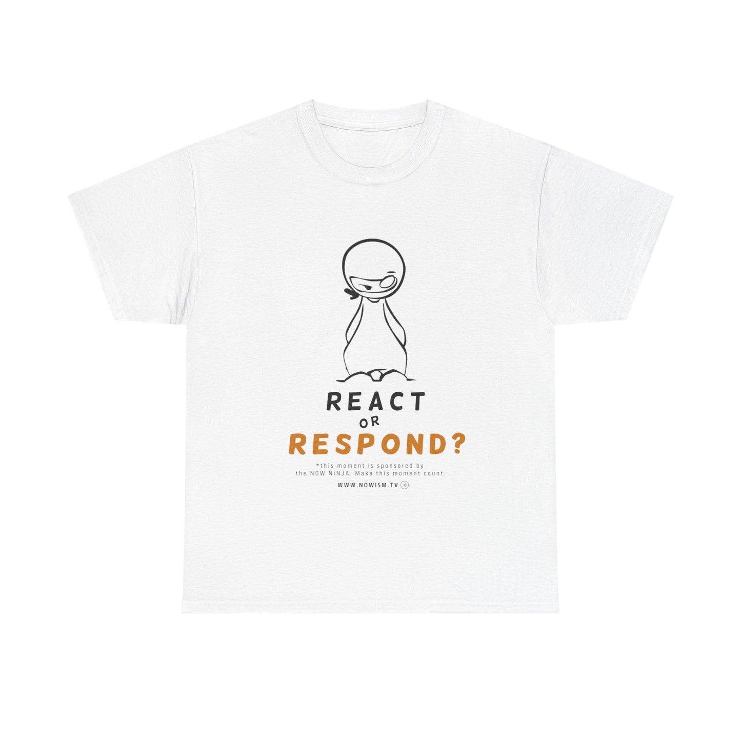 NOW NiNJA: React or Respond TShirt