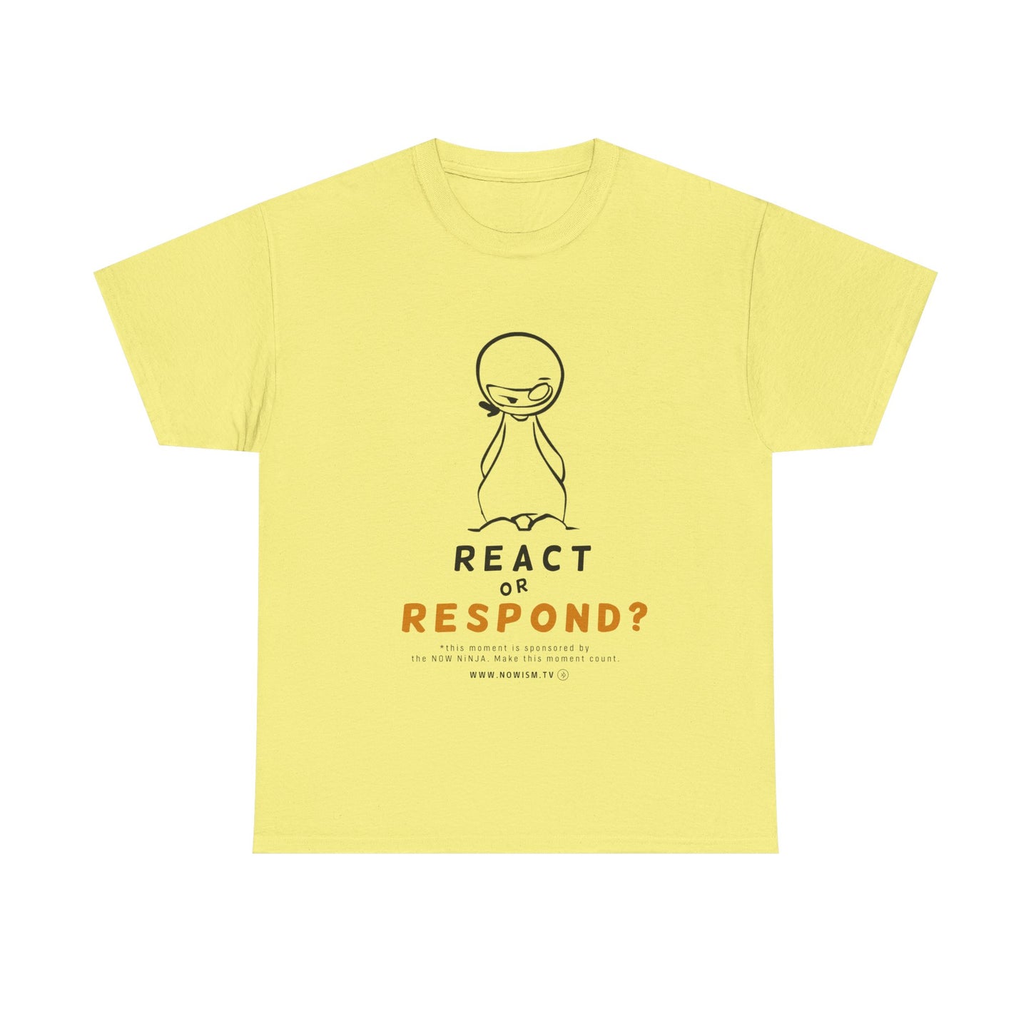NOW NiNJA: React or Respond TShirt