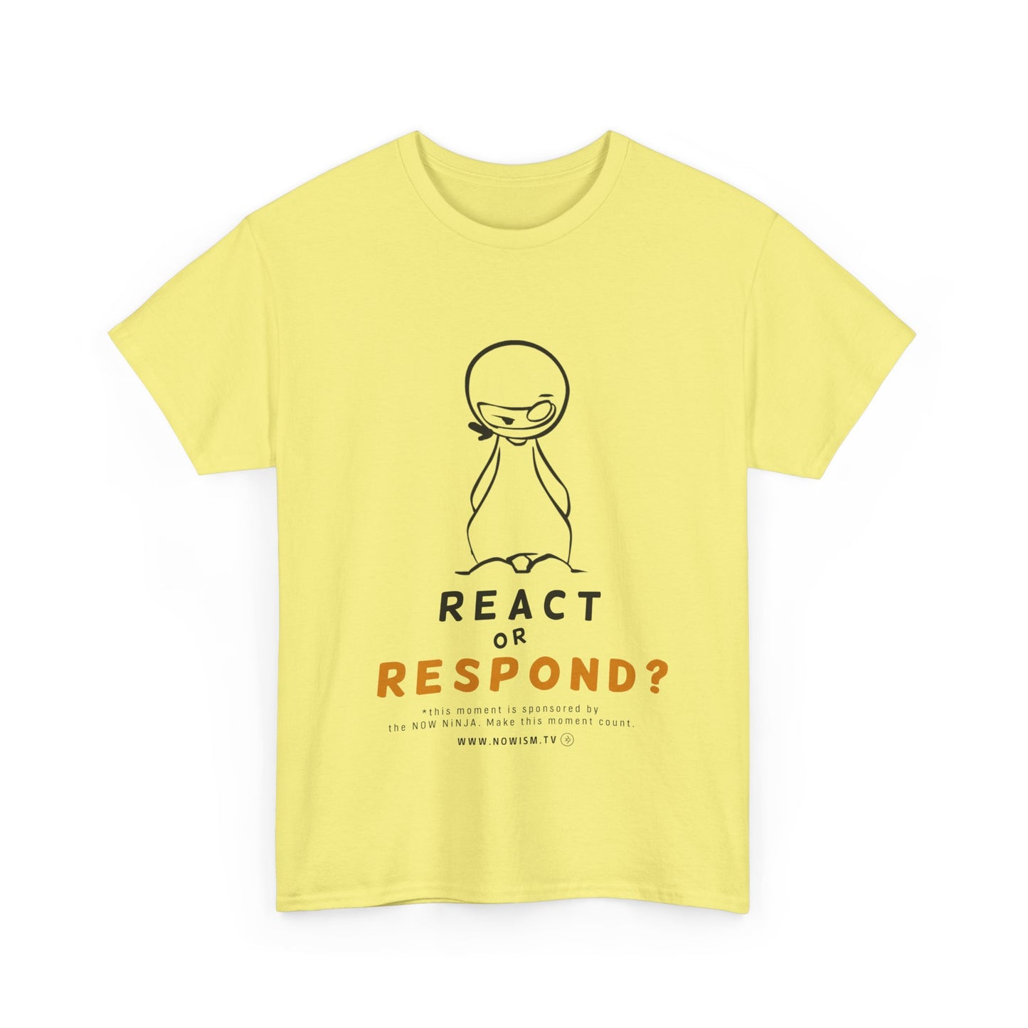 NOW NiNJA: React or Respond TShirt
