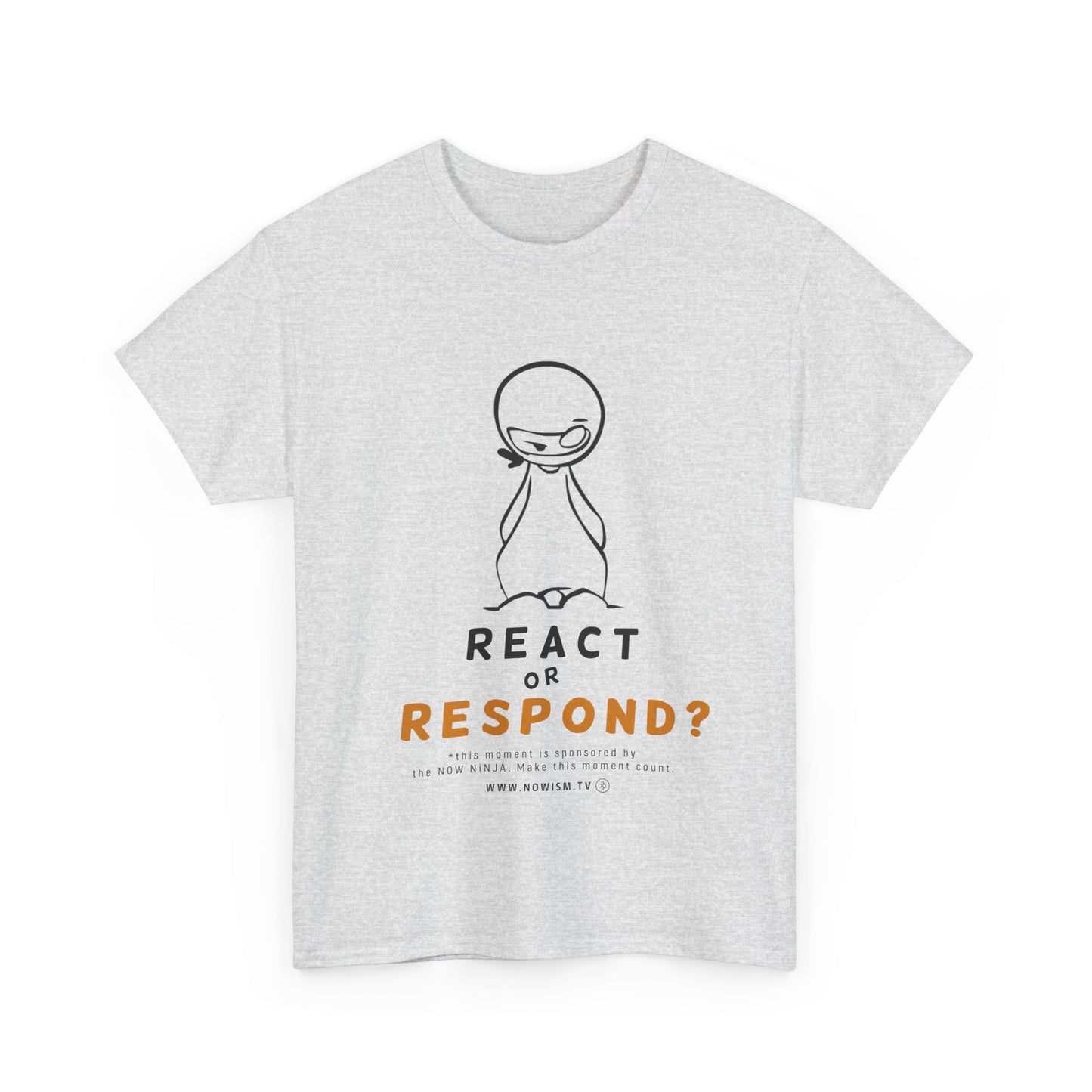 NOW NiNJA: React or Respond TShirt