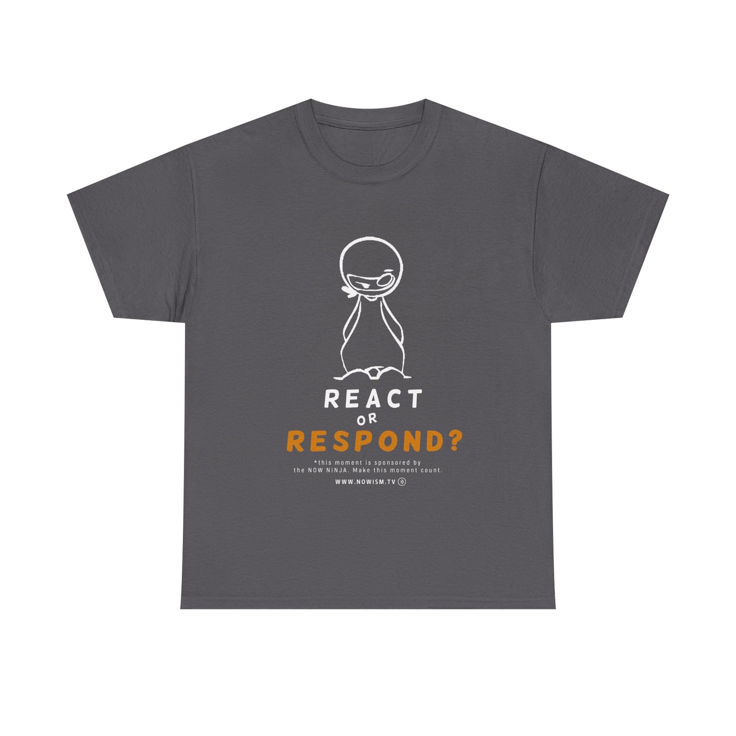 NOW NiNJA: React or Respond TShirt