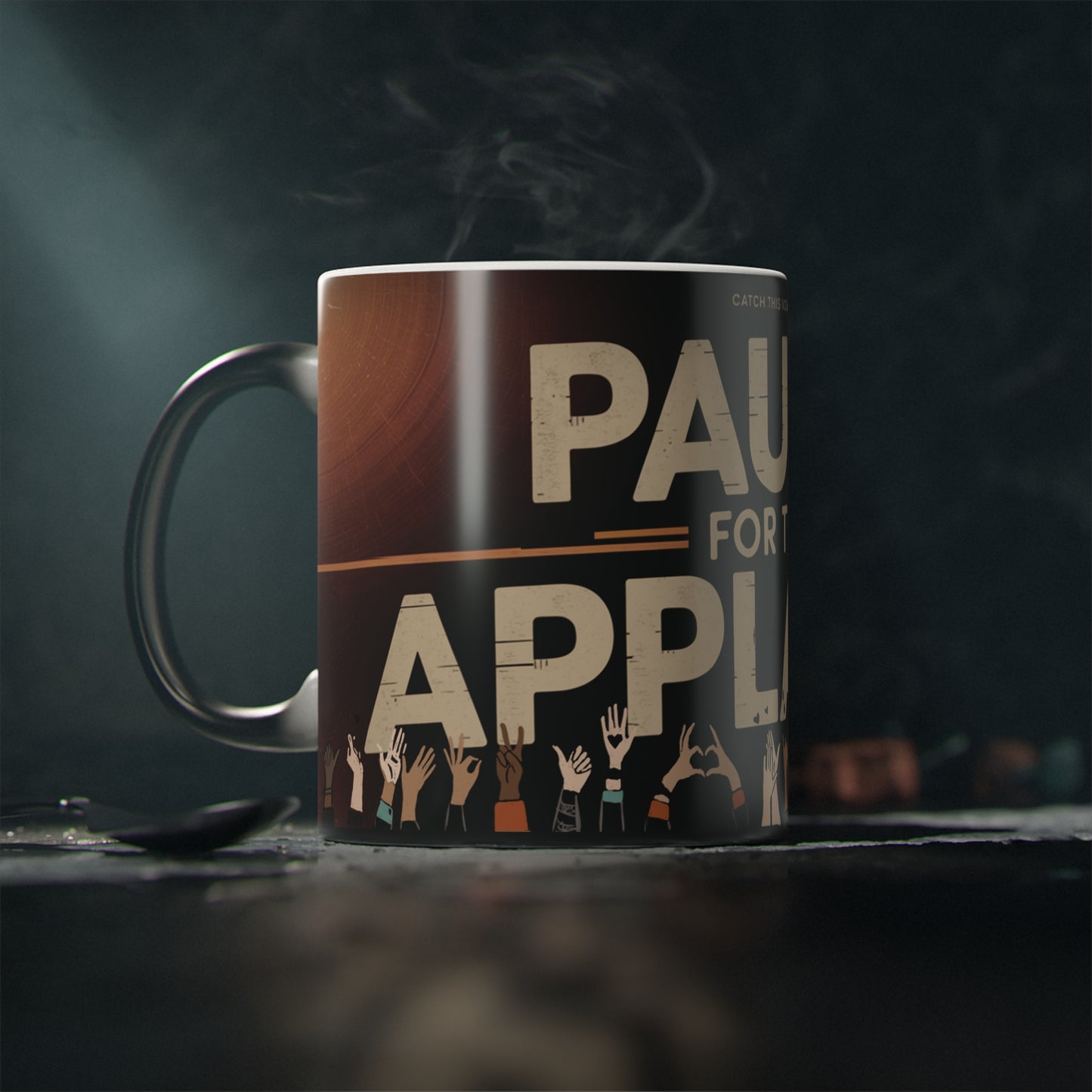 Pause for the Applause Mug.