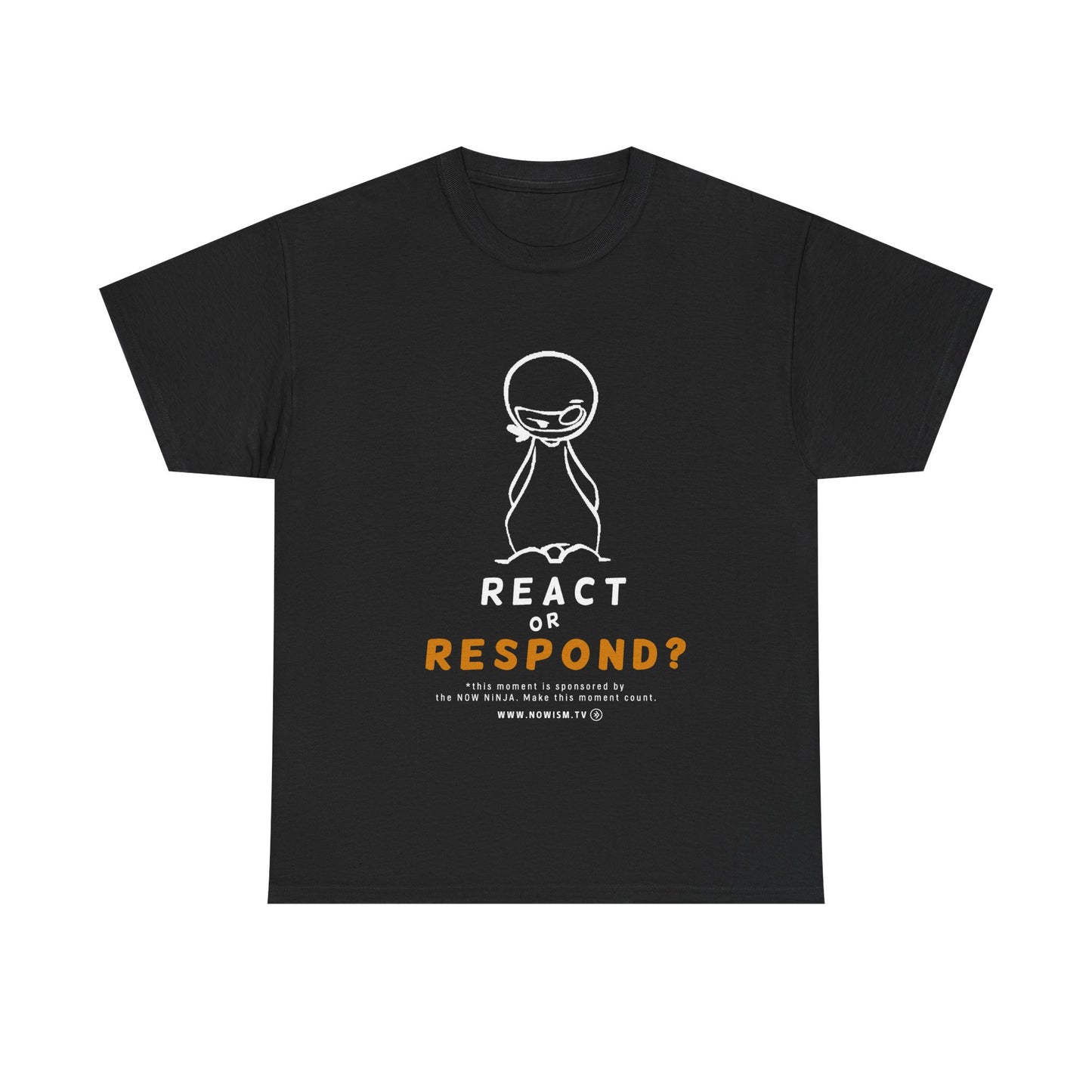 NOW NiNJA: React or Respond TShirt
